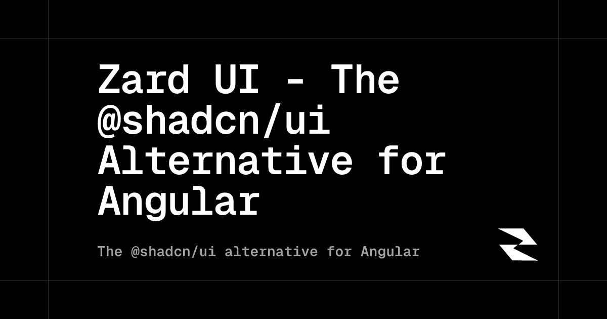 Zard UI - The @shadcn/ui Alternative for Angular - zard/ui